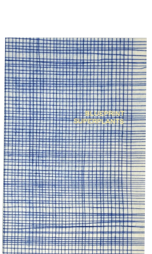 Pauwels, Nora; BLUEPRINT SUPERPLANTS (2019) Pauwels, Nora; BLUEPRINT SUPERPLANTS (2019)
